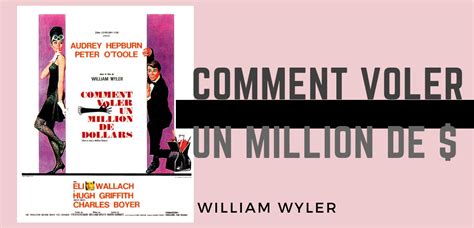 Analyse critique sur le film: Comment voler un million de dollars, William Wyler ...