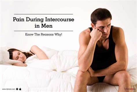 Pain During Intercourse In Men Know The Reasons Why By Dr Mayur Surana Lybrate