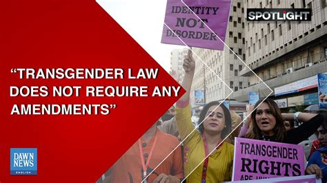 Transgender Law Does Not Require Any Amendments Spotlight Dawn News English Youtube