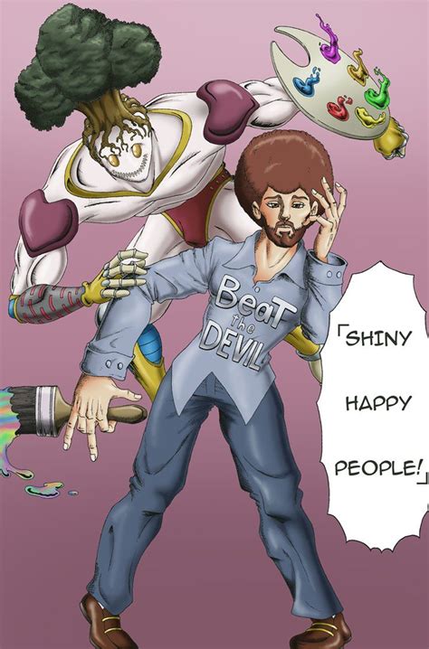 Bob Ross Bizarre Adventure By Lordshmeckie Jojo Bizzare Adventure