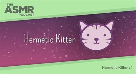 The Asmr Podcast Hermetic Kitten 1 Podcast Episode 2015 Imdb