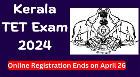 Kerala TET Exam 2024 Online Registration Ends On April 26 Check Out