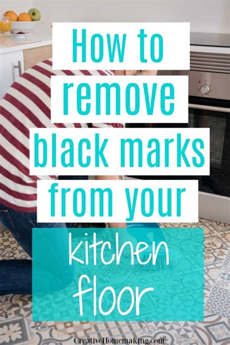 How To Remove Black Streaks From Your Kitchen Floor Creative Homemaking