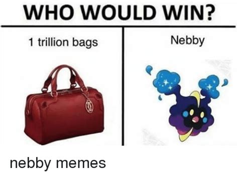 Who Would Win Nebby 1 Trillion Bags Nebby Memes Meme On Meme