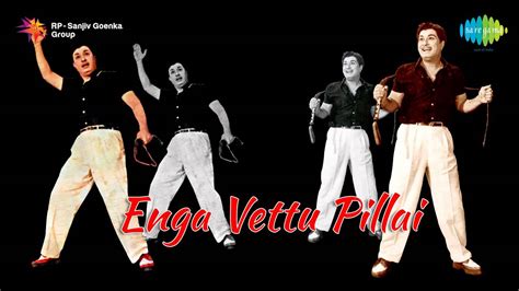 Enga Veettu Pillai Kankalum Kaavadi Song Youtube