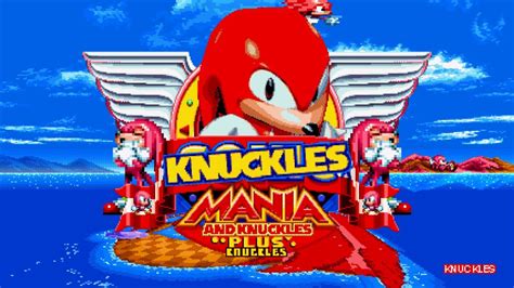 Knuckles Mania And Knuckles Plus Knuckles Mod Showcase And Release Youtube
