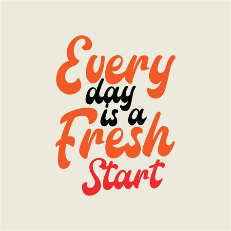 Every Day Is A Fresh Start Lettering Motivational Quotes Background