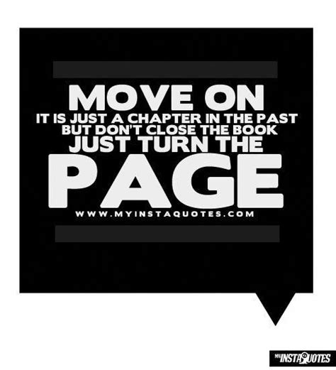 Move On It Is Just A Chapter In The Past But Don T Close The Book