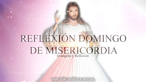 DOMINGO DE MISERICORDIA REFLEXIÓN Y EVANGELIO YouTube