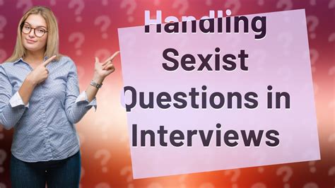 How Can Women Effectively Handle Sexist Questions In Interviews Youtube