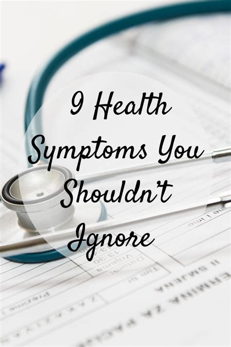 9 Health Symptoms You Shouldnt Ignore Mom And More