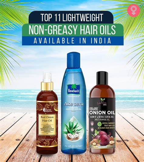 Top 11 Lightweight Non Greasy Hair Oils In India 2022 Update