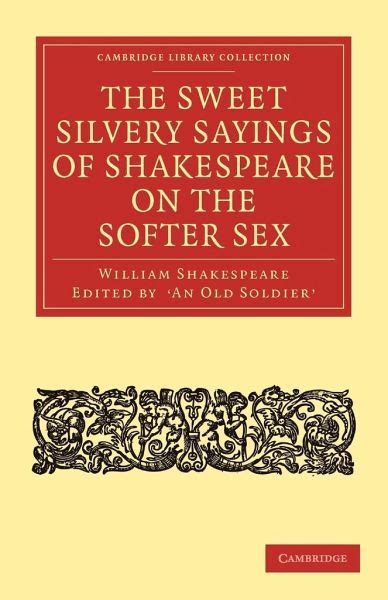 The Sweet Silvery Sayings Of Shakespeare On The Softer Sex Von William Shakespeare Englisches