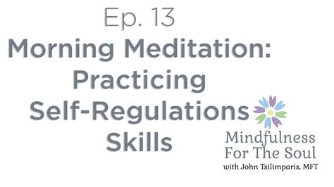 Mindfulness For The Soul Episode 13 Morning Meditation Practicing