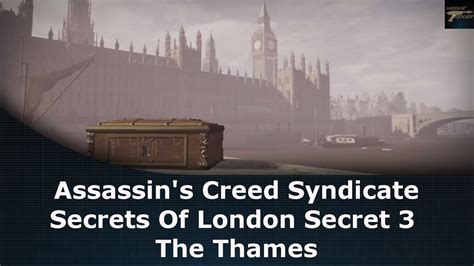 Assassin S Creed Syndicate Secrets Of London Secret 3 The Thames YouTube