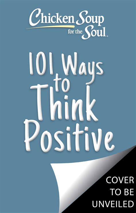 Chicken Soup For The Soul 101 Ways To Think Positive Book By Amy Newmark Official Publisher