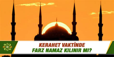 kerahat vaktinde ikindi kılınır mı - ️ bilgi90