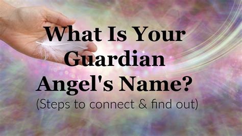 What Is Your Guardian Angels Name Steps To Ask Your Angel