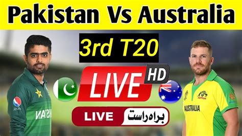 Pakistan Vs Australia T20 Live Pak Vs Aus Live Cricket Match Today
