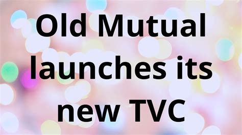 Old Mutual Launches Its New Tvc