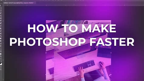 How To Make Photoshop Faster Tutorial Youtube