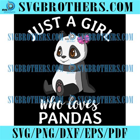 Just A Girl Who Loves Pandas Svg Trending Svg Pandas Svg Svgbrothers