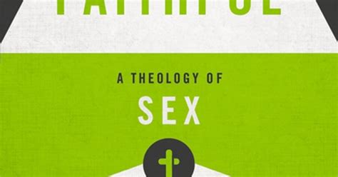 All Sex Is Real An Ordinary Theology Of Sex Zondervan Academic