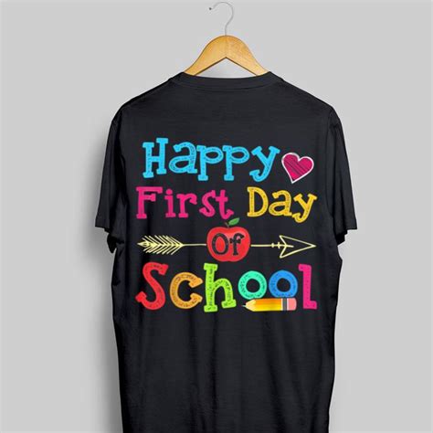 Happy First Day Of School Shirt Hoodie Sweater Longsleeve T Shirt