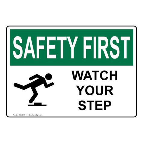 Safety First Sign Watch Your Step Sign Osha