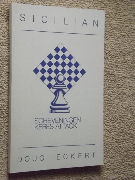 Doug Eckert Sicilian Scheveningen Keres Attack Bbog Dk Brugte Bøger Til Salg
