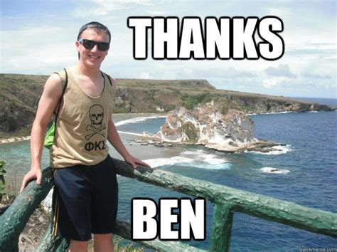 Thanks Ben Misc Quickmeme