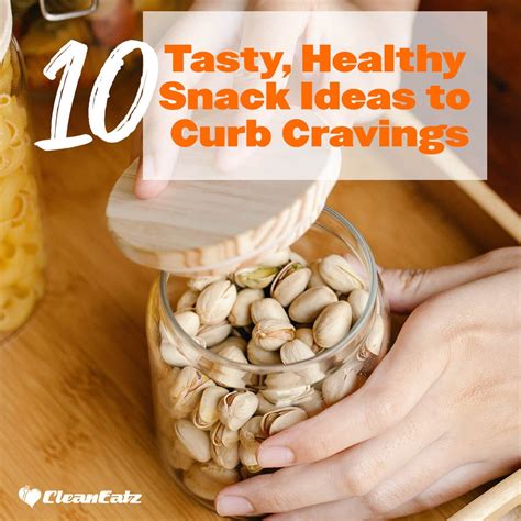 10 Tasty Healthy Snack Ideas To Curb Cravings