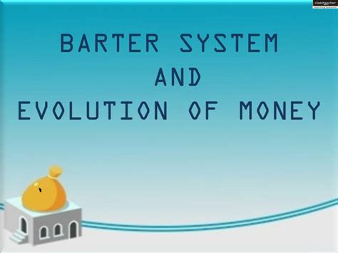 Ppt Barter System And Evolution Of Money Powerpoint Presentation