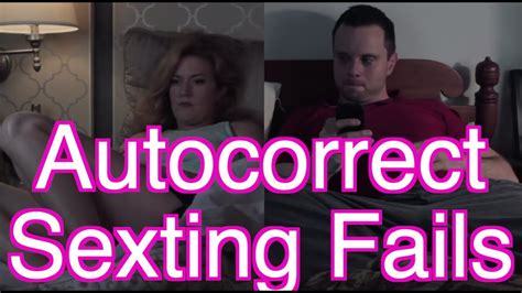 Autocorrect Makes Sexting Fails Youtube