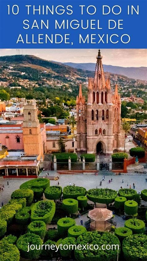 10 Things To Do In San Miguel De Allende Journey To Mexico