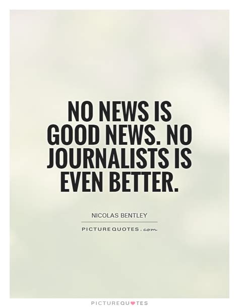 If you don't read the captivate love is newspaper quotes that are about importance of newspaper. No news is good news. No journalists is even better | Picture Quotes