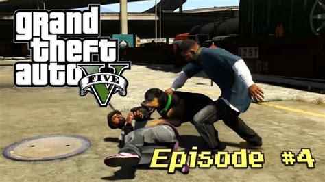 Lets Play Grand Theft Auto 5 Gta V Chop Part 4