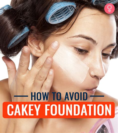 How To Avoid Cakey Foundation Tricks To Avoid Cakey Makeup