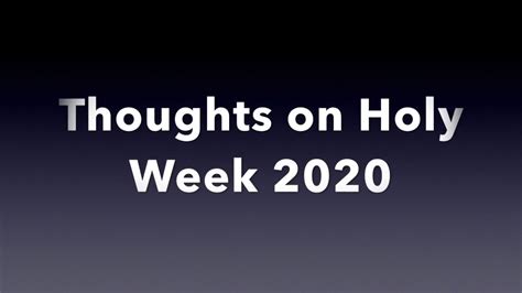Thoughts On Holy Week 2020 Youtube