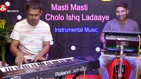 Masti Masti Cholo Ishq Ladaaye Instrumental Music Youtube