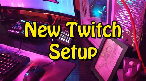 New Twitch Streaming Setup Youtube