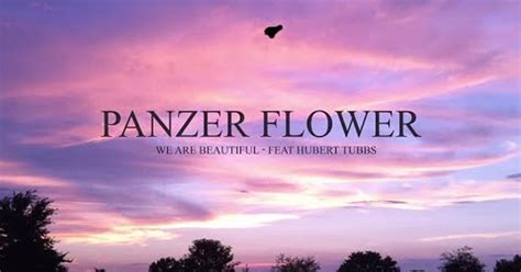 Panzer Flower We Are Beautiful Feat Hubert Tubbs Luca Cassani