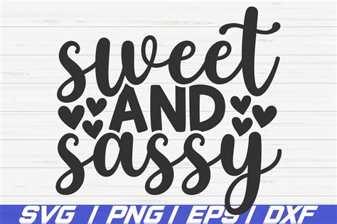 Sweet And Sassy Svg Cut File Cricut Sassy Girl Svg 1270017
