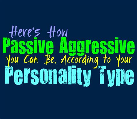 Here’s How Passive Aggressive You Can Be According To Your Personality Type Personality Growth