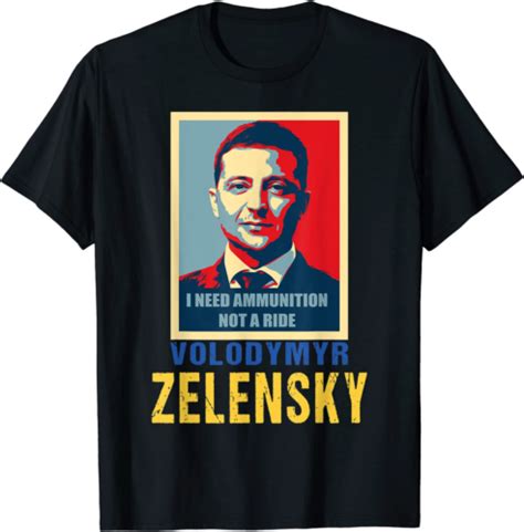 Hero Volodymyr Zelensky I Need Ammunition Not A Ride Ukraine T Shirt S 5xl Ebay