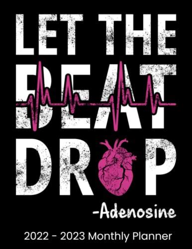 Let The Beat Drop Adenosine 2022 2023 Monthly Nurses Daily Weekly