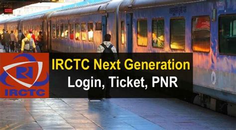 irctc next generation eticketing login ticket pnr status 2022