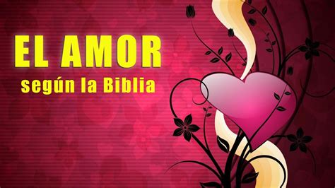 El amor Qué dice la Biblia YouTube Amor Biblia Necesito amor