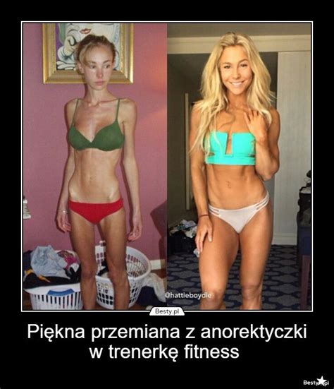 Besty Pl Pi Kna Przemiana Z Anorektyczki W Trenerk Fitness