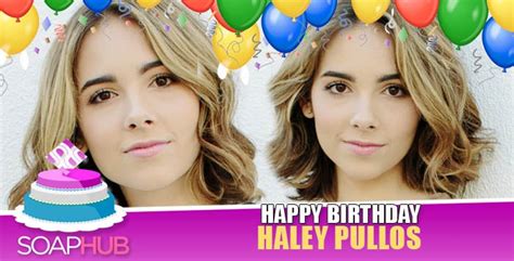 General Hospital Favorite Haley Pullos Celebrates Her Birthday